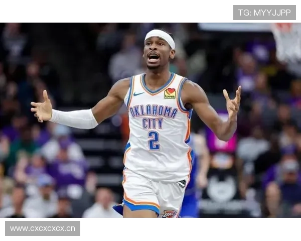 谢伊·吉尔杰斯-亚历山大突破效率超戴维斯，带动雷霆进攻节奏提升